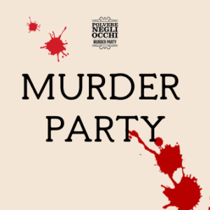 Murder Party - Società Mondo Delfino Cooperativa Sociale - Eventi