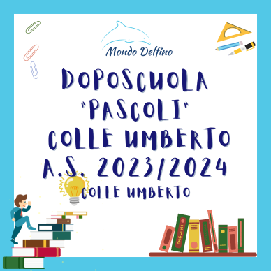 Doposcuola _Pascoli_ Colle Umberto 2023-24 - Società Mondo Delfino Cooperativa Sociale - Servizi Educativi