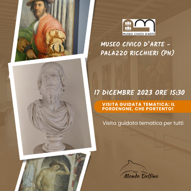 Museo Di Arte - Visita guidata tematica - Il Pordenone che Portento Dicembre 23 - Società Mondo Delfino Cooperativa Sociale - Musei